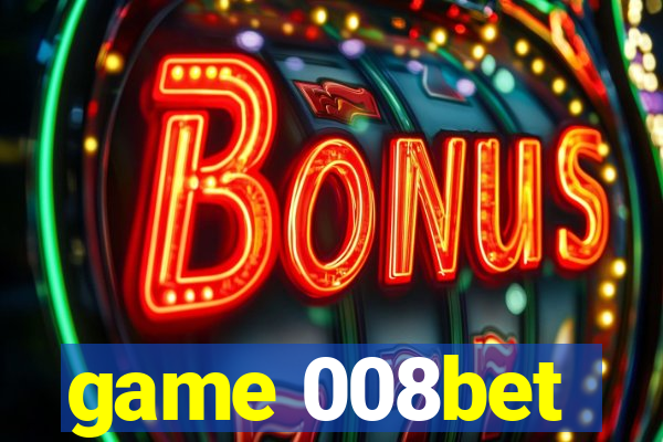 game 008bet