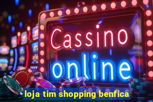 loja tim shopping benfica