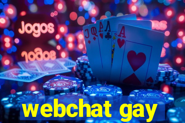 webchat gay