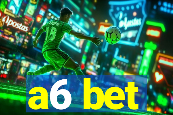 a6 bet