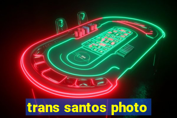 trans santos photo