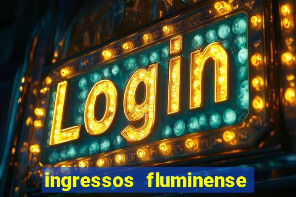 ingressos fluminense x criciuma