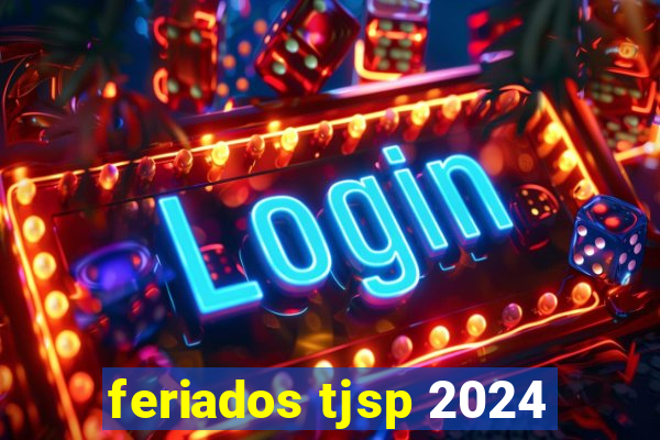feriados tjsp 2024