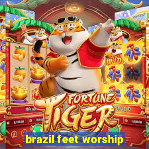 brazil feet worship