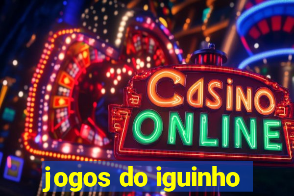 jogos do iguinho