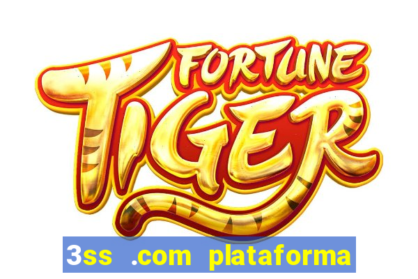 3ss .com plataforma de jogos