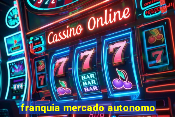 franquia mercado autonomo