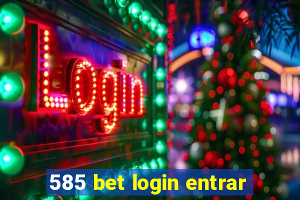 585 bet login entrar