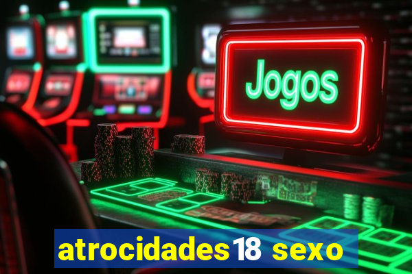 atrocidades18 sexo