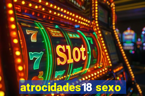atrocidades18 sexo
