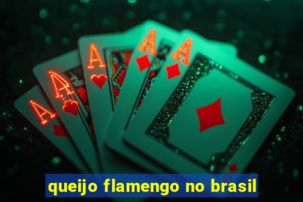 queijo flamengo no brasil