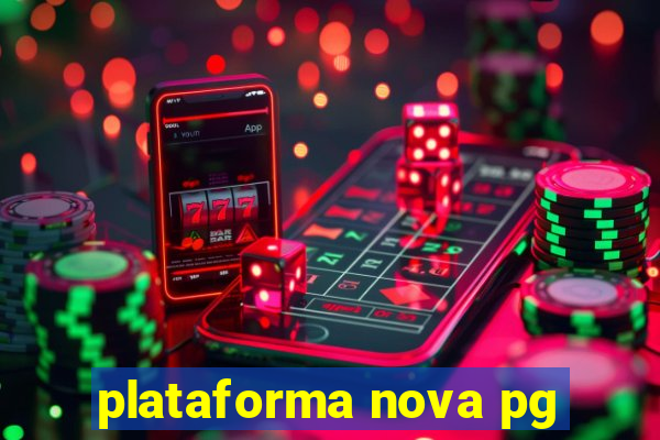 plataforma nova pg