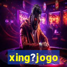 xing?jogo