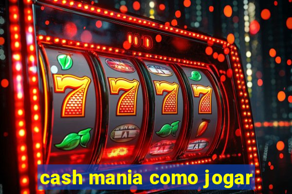 cash mania como jogar