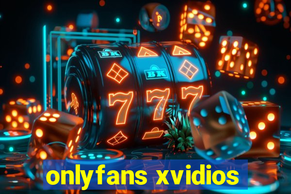 onlyfans xvidios