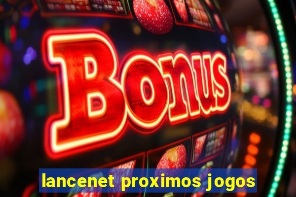 lancenet proximos jogos