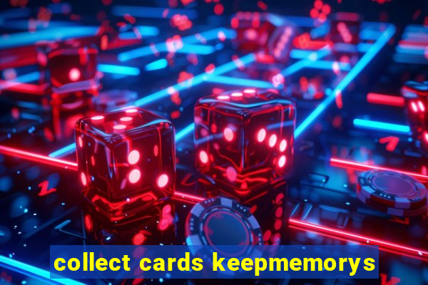 collect cards keepmemorys