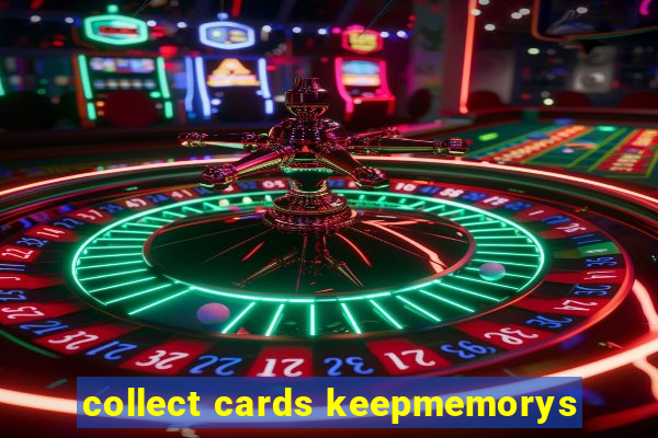 collect cards keepmemorys