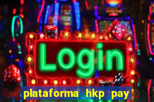 plataforma hkp pay jogos online