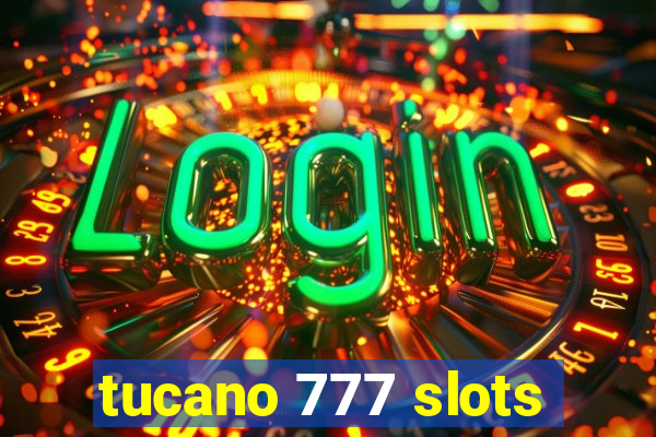 tucano 777 slots