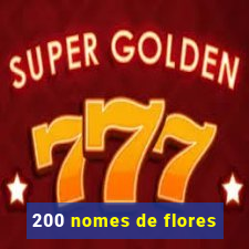 200 nomes de flores