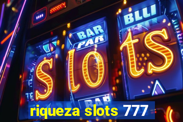 riqueza slots 777