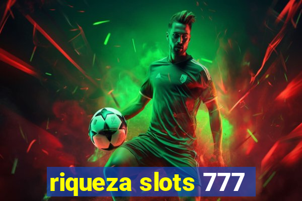 riqueza slots 777