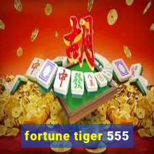fortune tiger 555