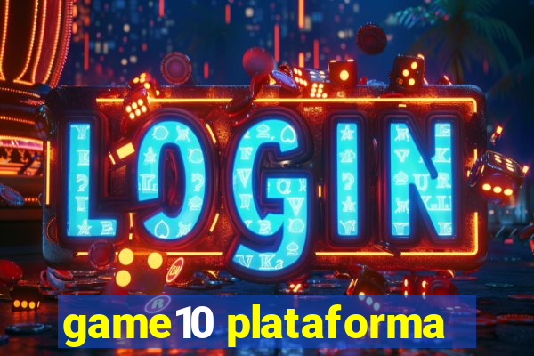 game10 plataforma