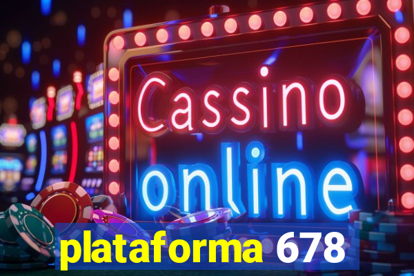 plataforma 678
