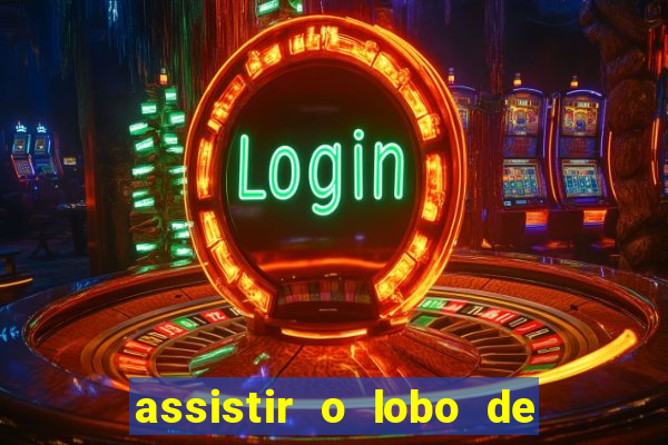 assistir o lobo de wall street