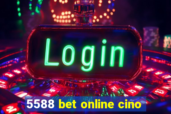 5588 bet online cino