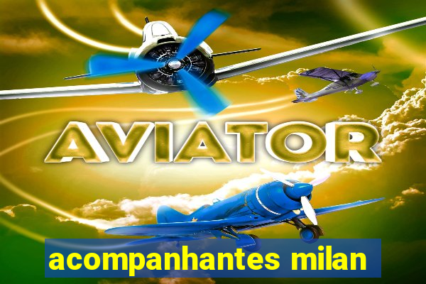 acompanhantes milan