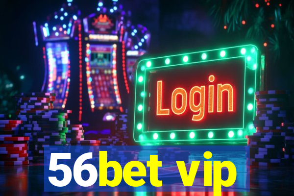 56bet vip