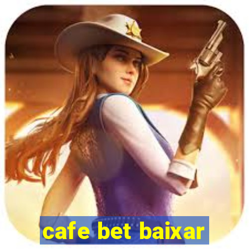 cafe bet baixar