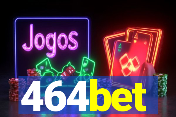 464bet
