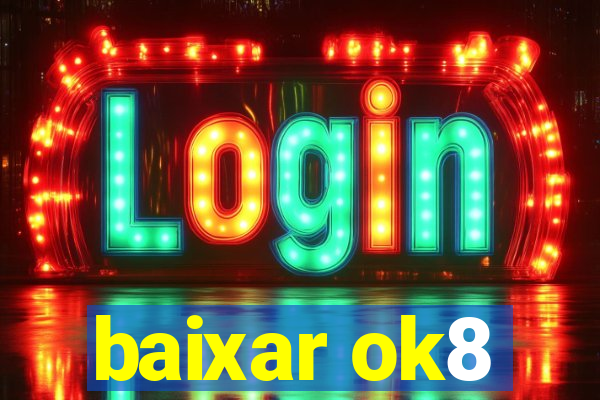 baixar ok8