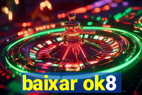 baixar ok8