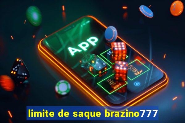 limite de saque brazino777