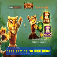 tada gaming fortune gems