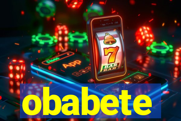 obabete