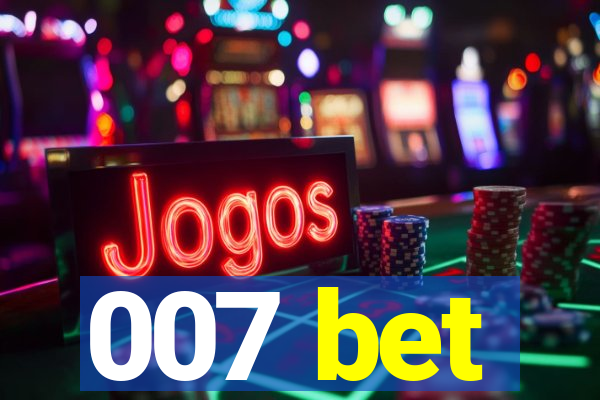 007 bet