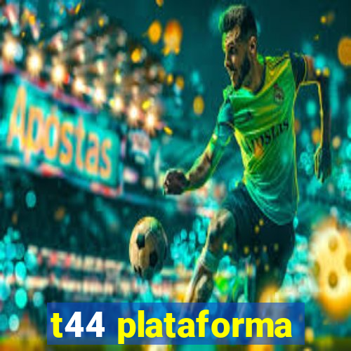 t44 plataforma