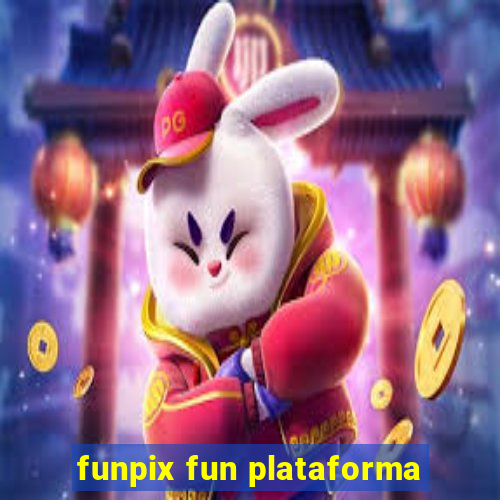 funpix fun plataforma