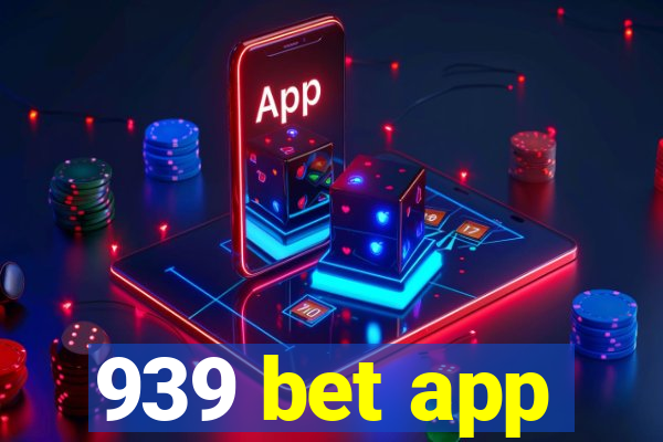 939 bet app