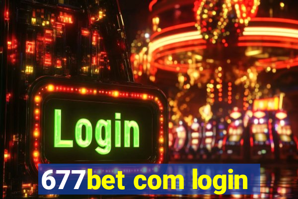 677bet com login