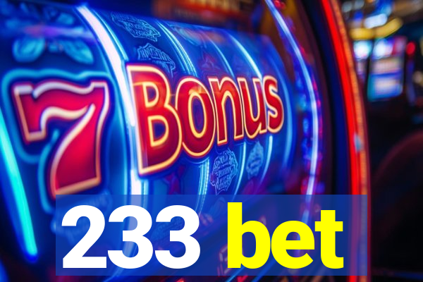 233 bet