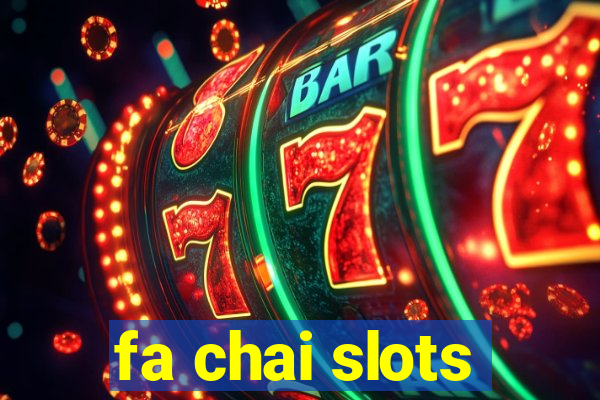 fa chai slots
