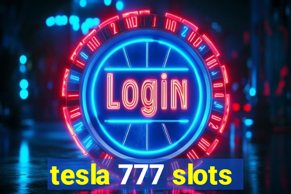 tesla 777 slots