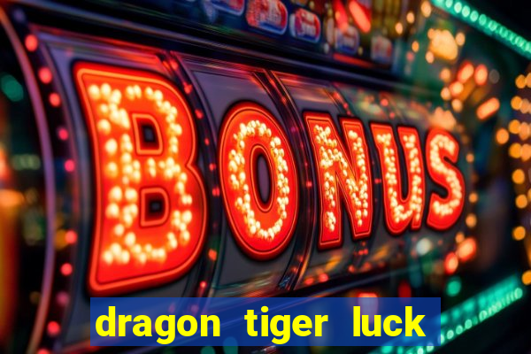 dragon tiger luck demo dinheiro infinito